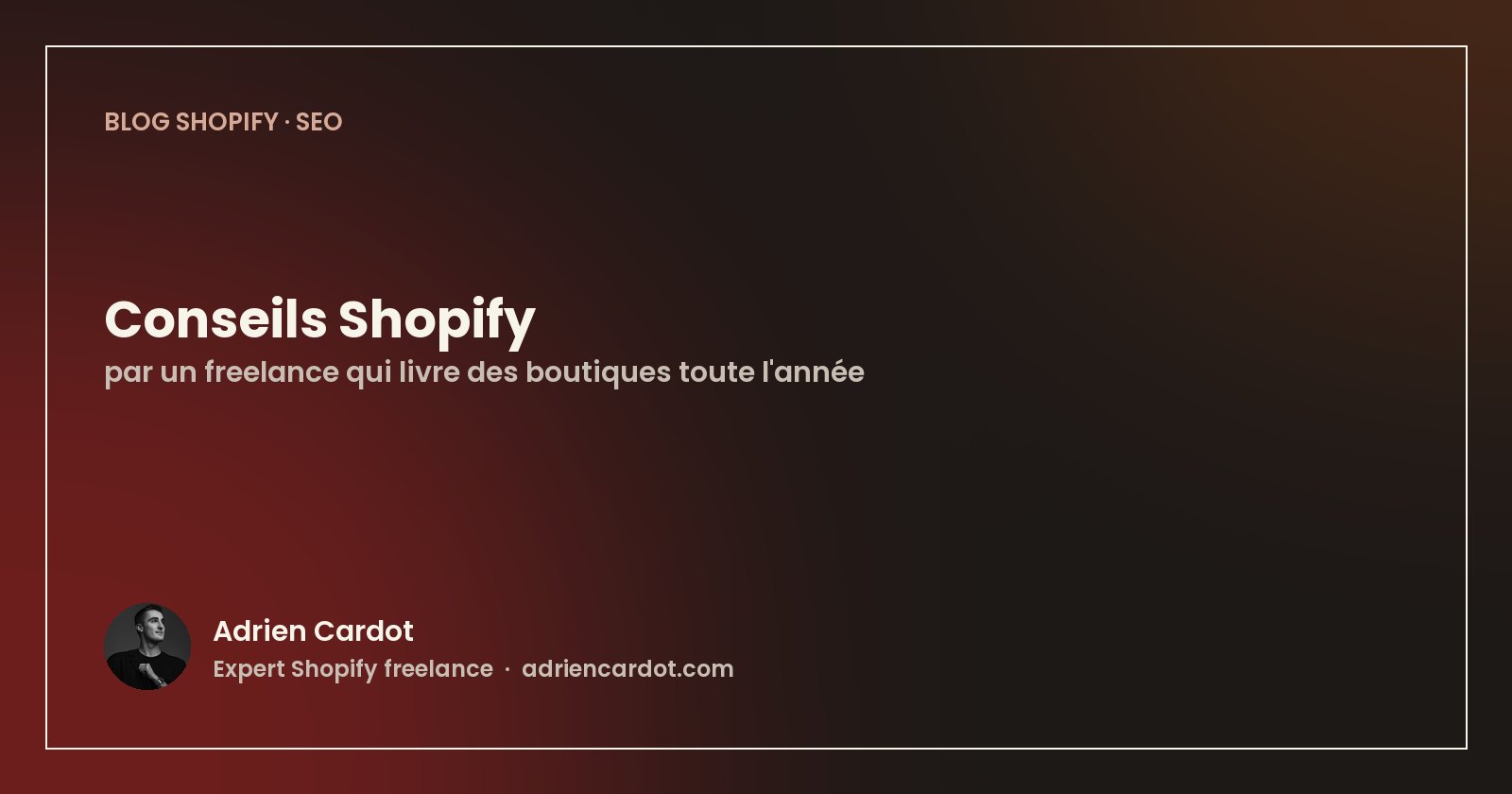 Agence SEO Shopify : ce que vous payez vraiment, et l'alternative freelance (article Adrien Cardot, expert Shopify)