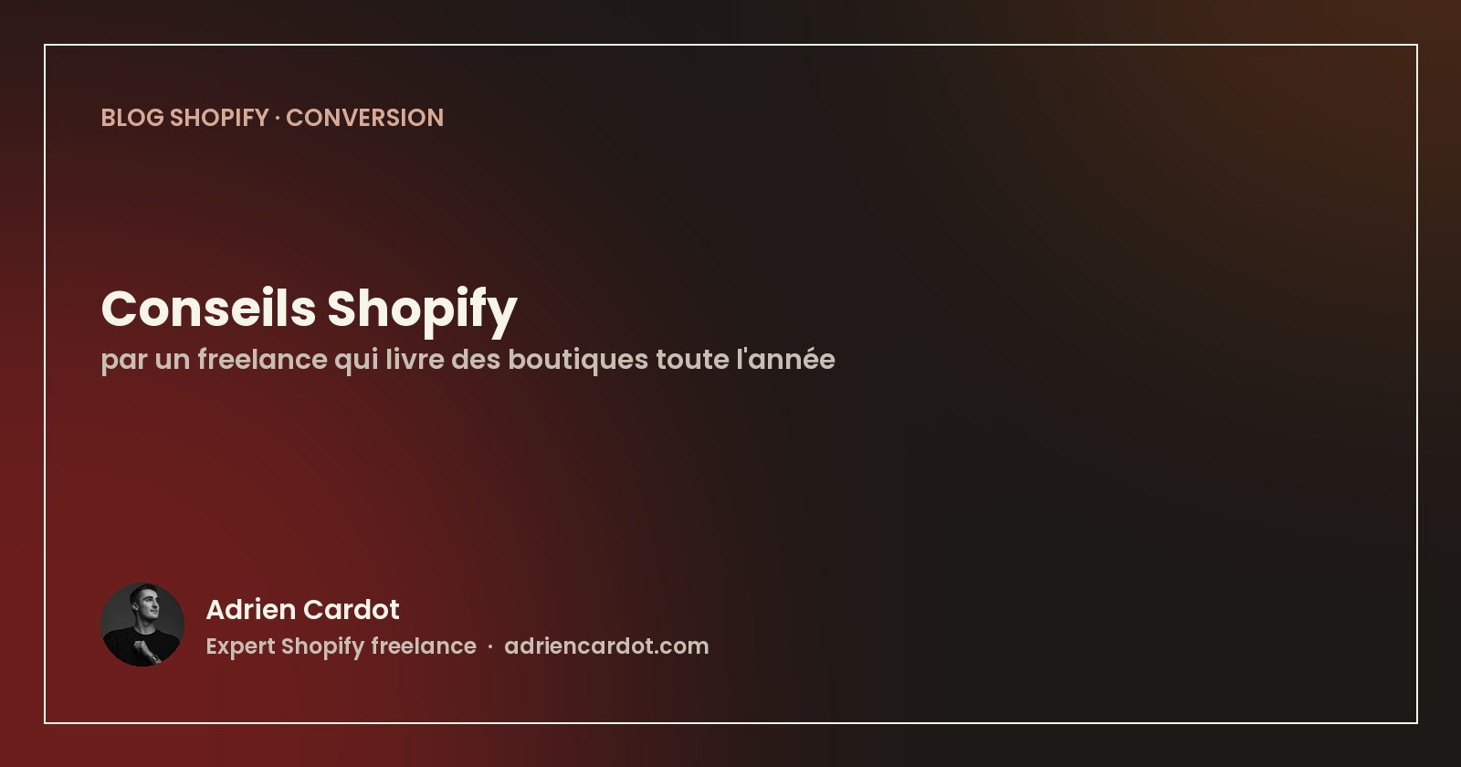Panier abandonné Shopify : les emails automatiques qui récupèrent des ventes (article Adrien Cardot, expert Shopify)